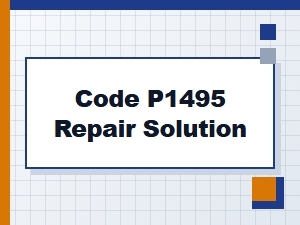 Code P1495 Repair Solution Details