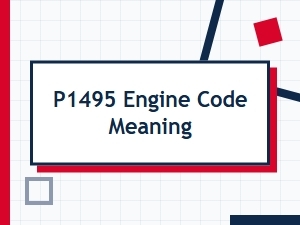 P1495 Engine Code Meaning Explained